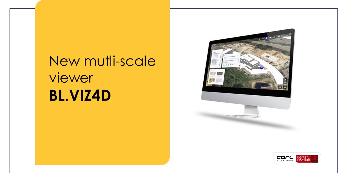 CARL Berger-Levrault introduces BL.Viz4D, a new Multi-Scale Viewer that integrates the Digital Twin platform